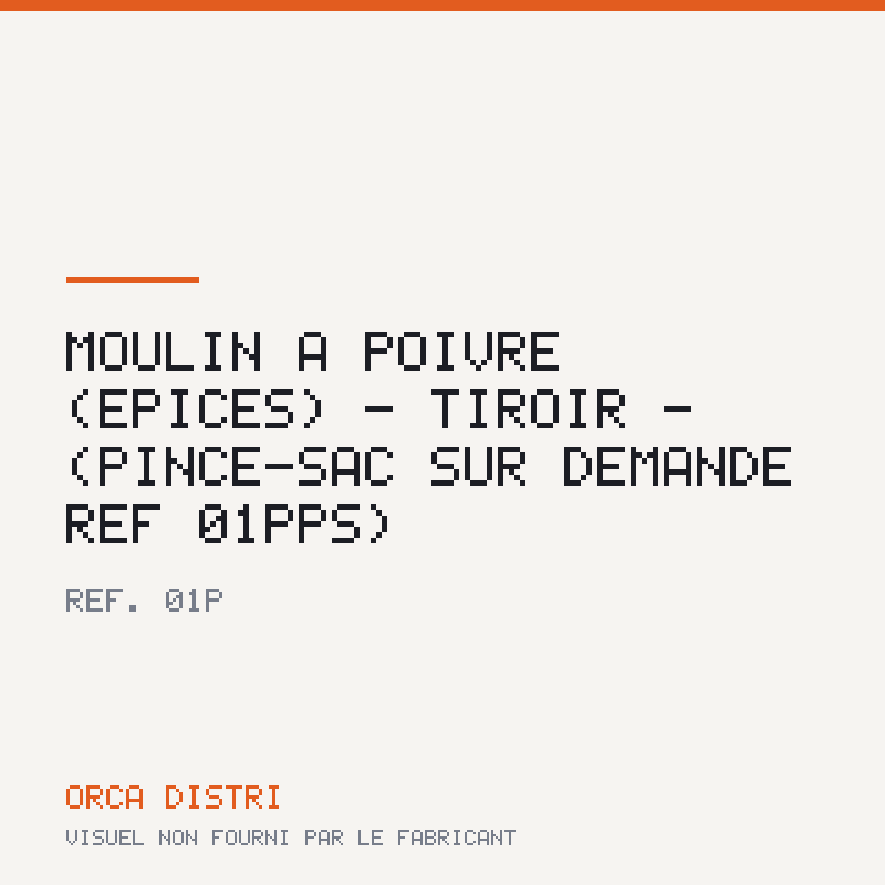 MOULIN A POIVRE (EPICES) - TIROIR - (PINCE-SAC SUR DEMANDE REF 01PPS)