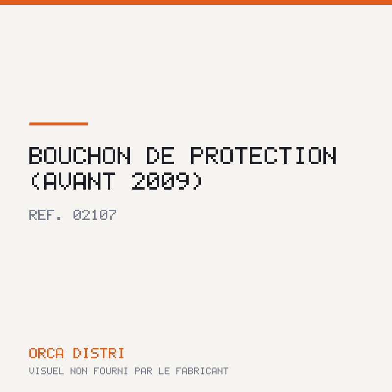 BOUCHON DE PROTECTION (avant 2009)