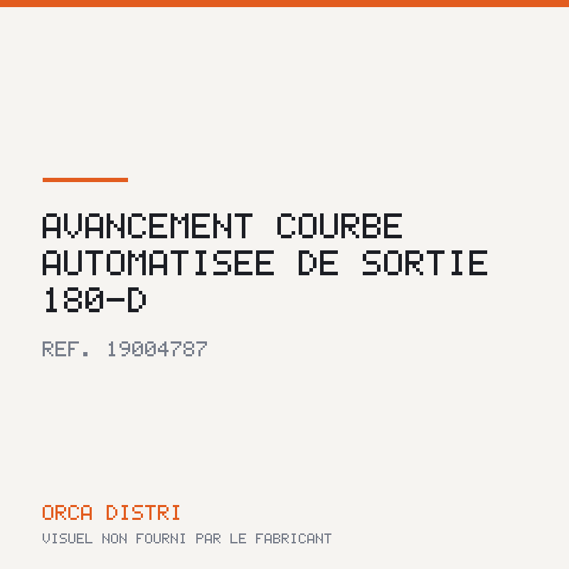 Avancement COURBE AUTOMATISEE DE SORTIE 180-D