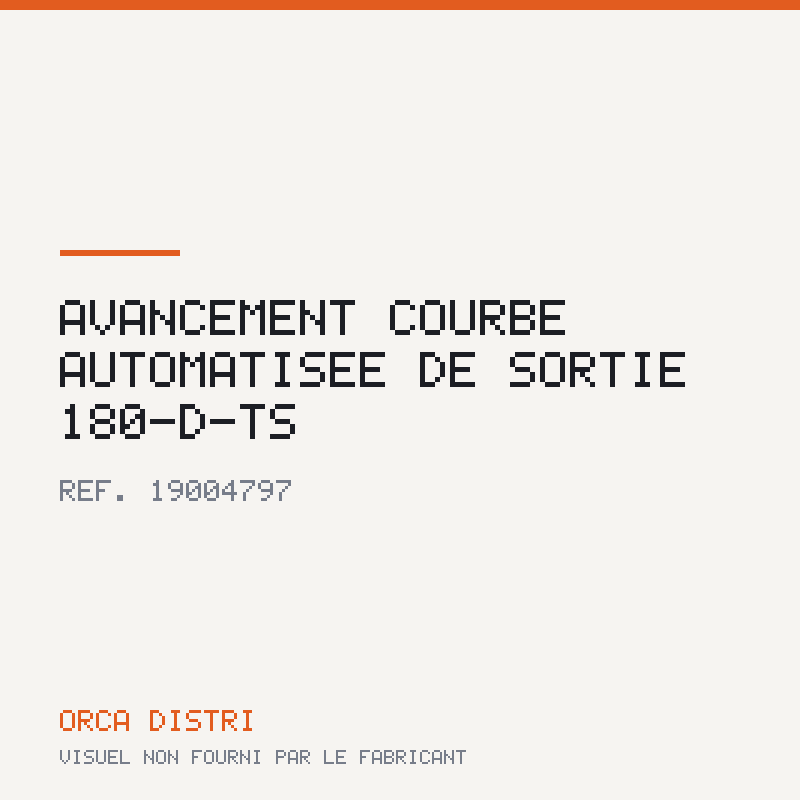 Avancement COURBE AUTOMATISEE DE SORTIE 180-D-TS