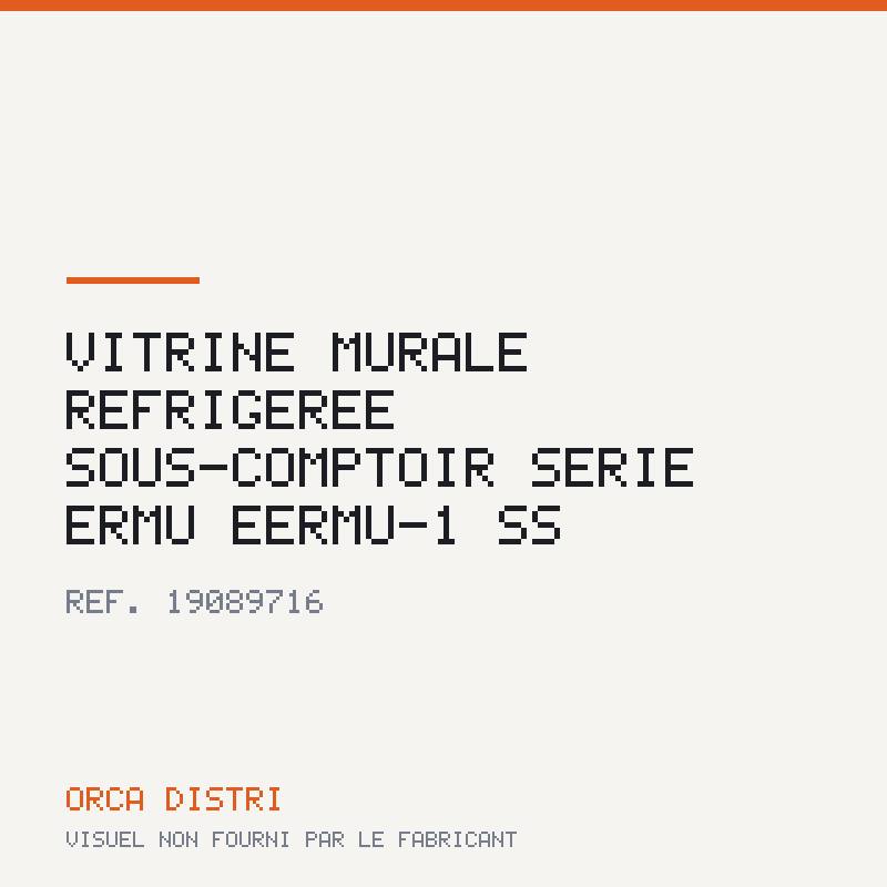 Vitrine murale réfrigérée Sous-Comptoir série ERMU EERMU-1 SS