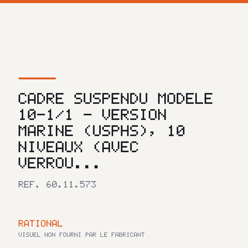 Cadre suspendu modèle 10-1/1 - Version marine (USPHS), 10 niveaux (avec verrou...