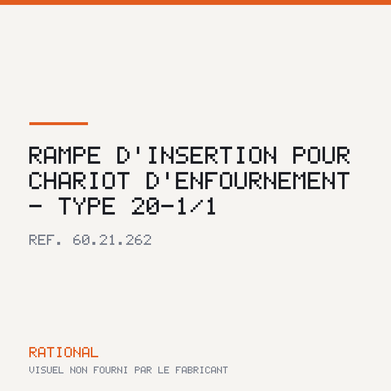 Rampe d'insertion pour chariot d'enfournement - Type 20-1/1