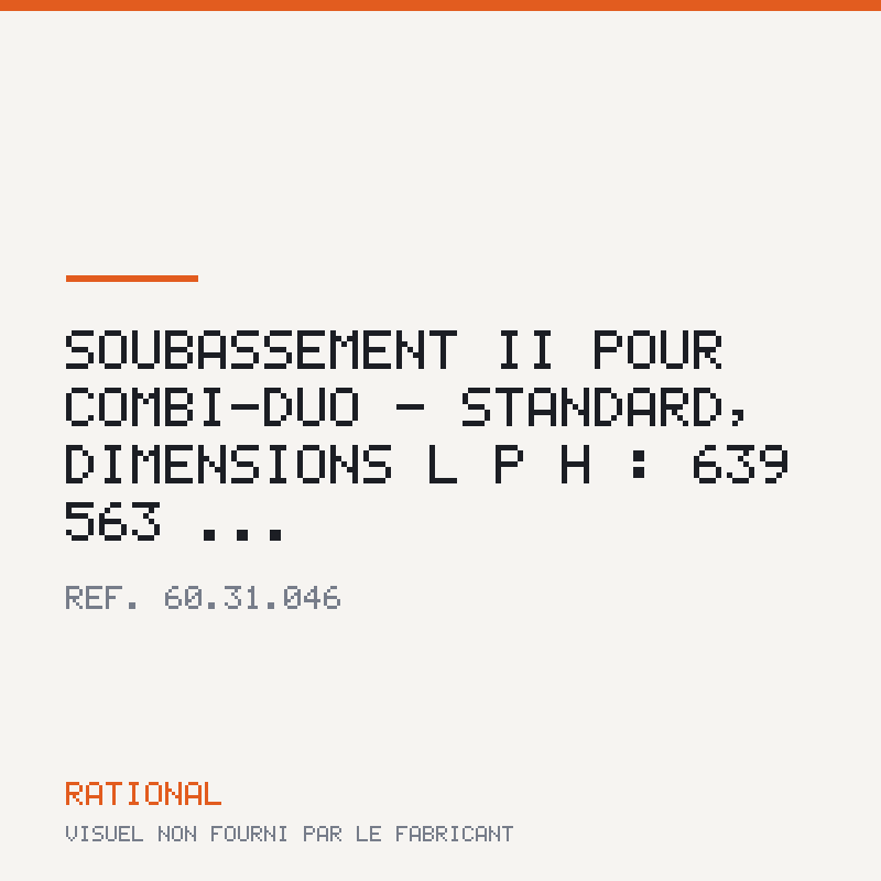 Soubassement II pour Combi-Duo - Standard, dimensions L | P | H : 639 | 563 |...