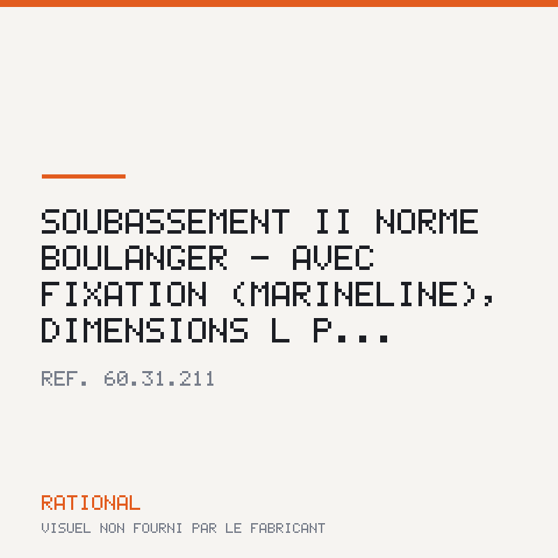 Soubassement II Norme boulanger - Avec fixation (MarineLine), dimensions L | P...
