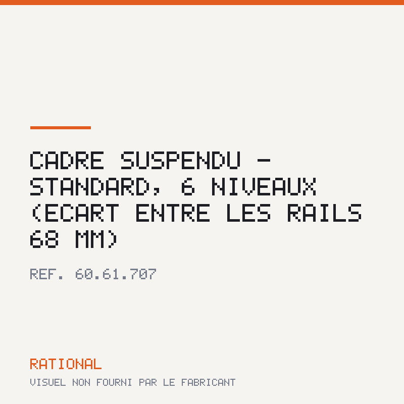Cadre suspendu - Standard, 6 niveaux (écart entre les rails 68 mm)