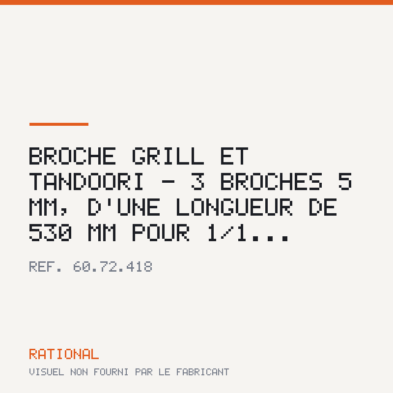 Broche Grill et Tandoori - 3 broches □ 5 mm, d'une longueur de 530 mm pour 1/1...