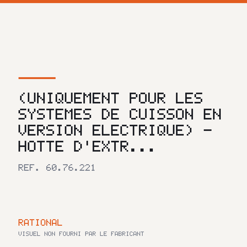 (uniquement pour les systèmes de cuisson en version électrique) - Hotte d'extr...