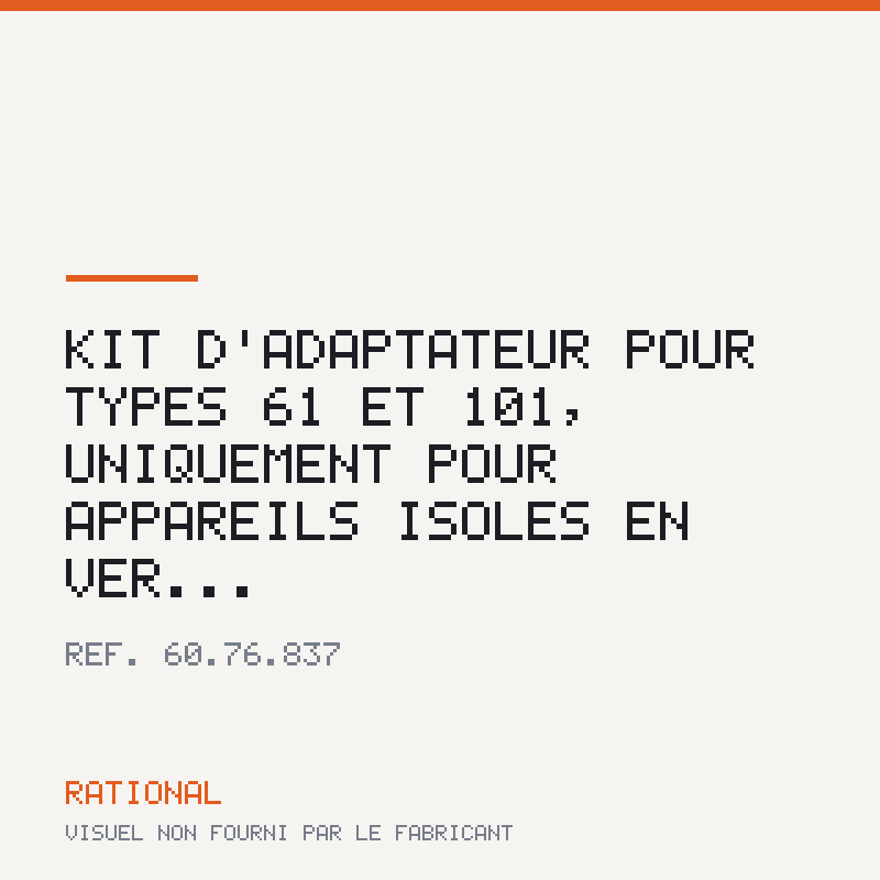 Kit d'adaptateur pour types 61 et 101, uniquement pour appareils isolés en ver...