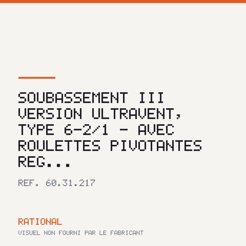 Soubassement III version UltraVent, type 6-2/1 - Avec roulettes pivotantes rég...