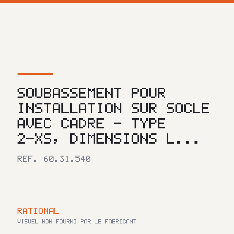 Soubassement pour installation sur socle avec cadre - Type 2-XS, dimensions L...