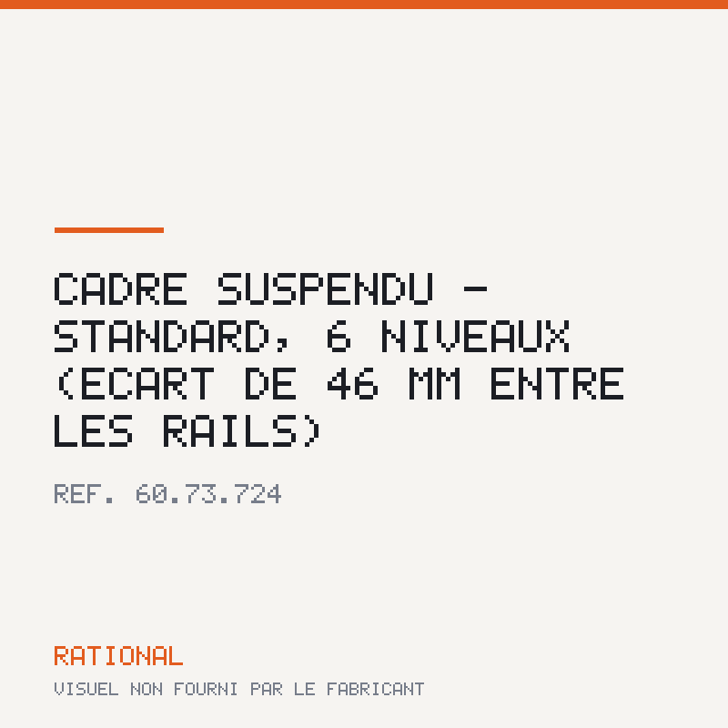Cadre suspendu - Standard, 6 niveaux (écart de 46 mm entre les rails)