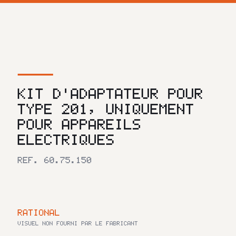 Kit d'adaptateur pour type 201, uniquement pour appareils électriques
