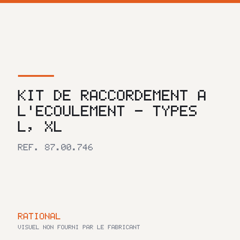 Kit de raccordement à l'écoulement - Types L, XL